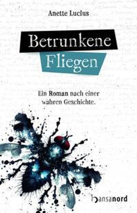 Anette Lucius: Betrunkene Fliegen, Buch