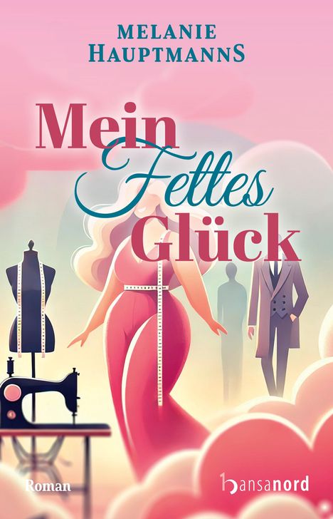 Melanie Hauptmanns: Mein fettes Glück, Buch