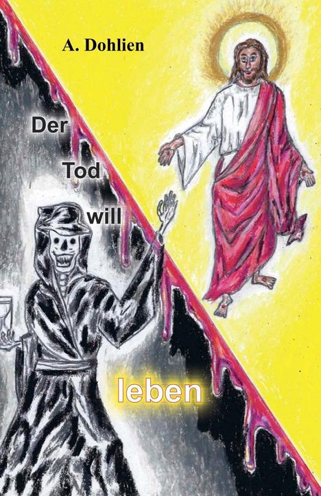 Angelika Dohlien: Der Tod will leben, Buch