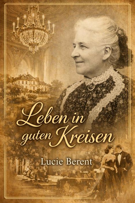 "Leben in guten Kreisen", Lucie Berent. Alte Dame, Kronleuchter, Herrenhaus, elegantes Paar. Vintage-Stil.