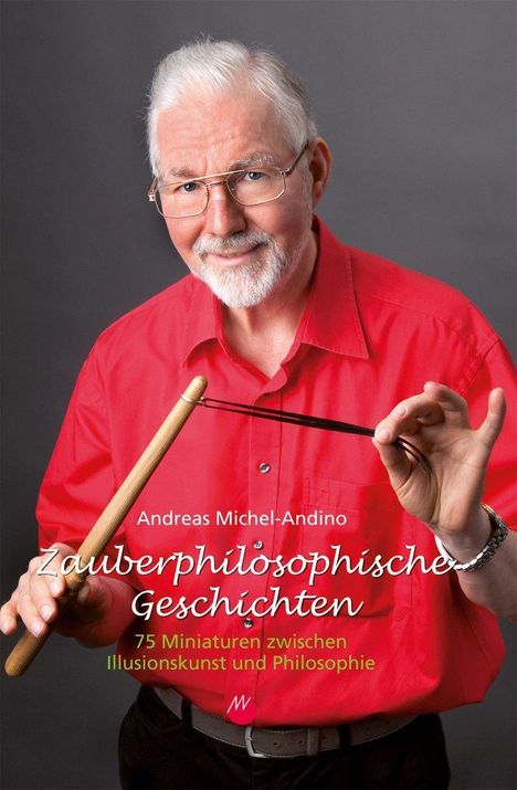 Andreas Michel-Andino: Zauberphilosophische Geschichten, Buch