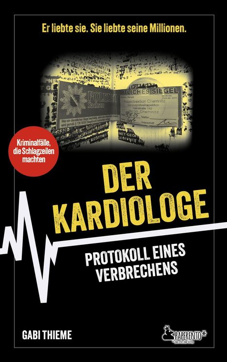 "Er liebte sie. Sie liebte seine Millionen." Auf einem Polizeisiegel steht "Polizei Sachsen". Gelber Titel: "Der Kardiologe".