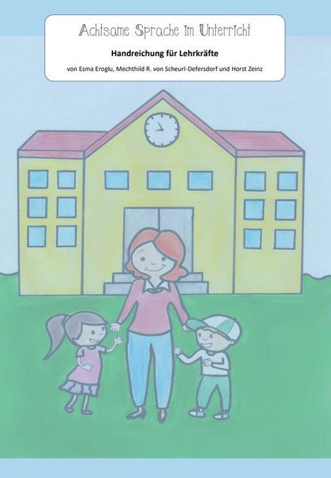 "Achtsame Sprache im Unterricht", mit fröhlicher Lehrerin und Kindern vor einer gelben Schule mit Uhr.