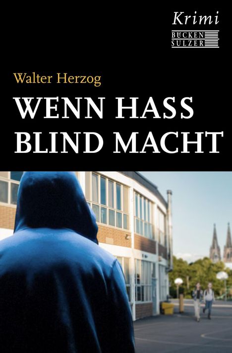 Walter Herzog: Wenn Hass blind macht, Buch