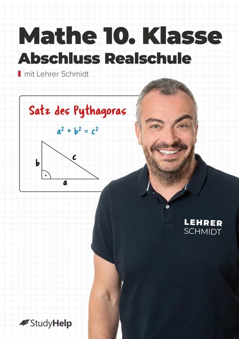 Mathe 10. Klasse, Realschule. Satz des Pythagoras a² + b² = c². Rechts ein Mann in Polohemd mit Aufschrift "LEHRER SCHMIDT".