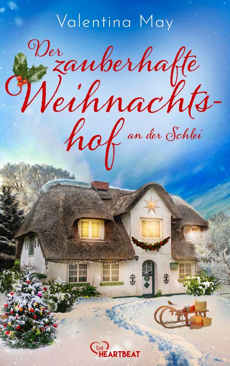Titel: "Der zauberhafte Weihnachtshof an der Schlei" von Valentina May. Gemütliches Haus im Schnee, dekoriert mit Lichtern.