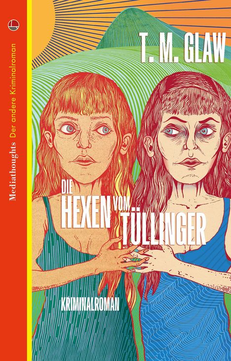 Thomas Michael Glaw: Die Hexen vom Tüllinger, Buch