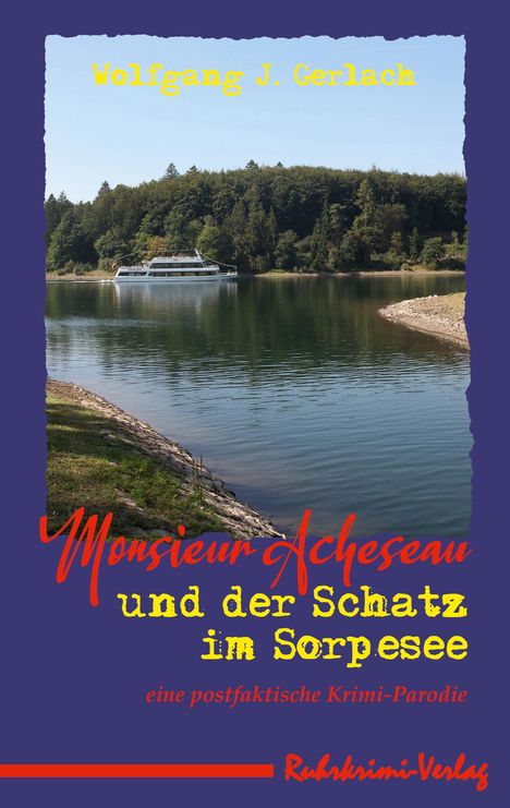 Wolfgang J. Gerlach: Monsieur Acheseau und der Schatz im Sorpesee, Buch