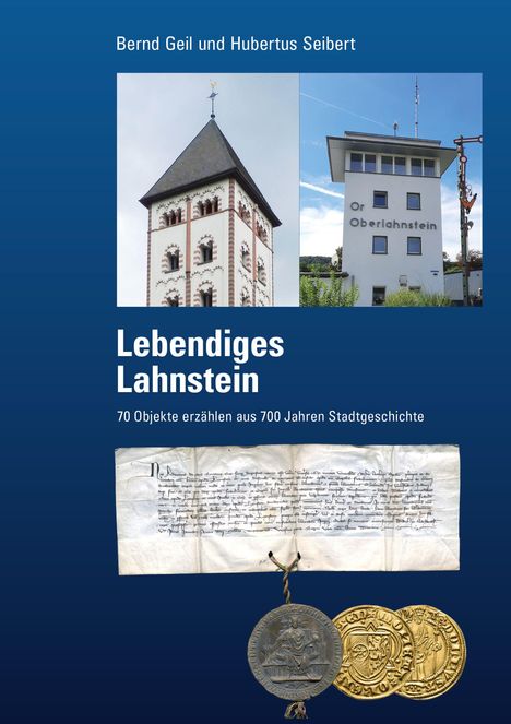 "Lebendiges Lahnstein: 70 Objekte erzählen aus 700 Jahren Stadtgeschichte." Türme, alte Schriftrolle und Münzen.