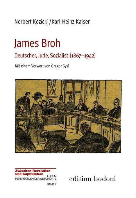 Buchtitel: "James Broh: Deutscher, Jude, Sozialist (1867–1942)". Illustration von Personen in einem Gerichtssaal.