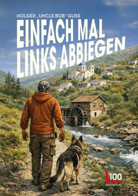 „Einfach mal links abbiegen“ von Holger "Uncle Bob" Guse. Illustration: Mann mit Hund in ländlicher Szene. Logo unten rechts.
