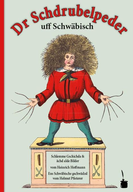 Heinrich Hoffmann: Der Struwwelpeter schwäbisch - Dr Schdrubelpeder, Buch