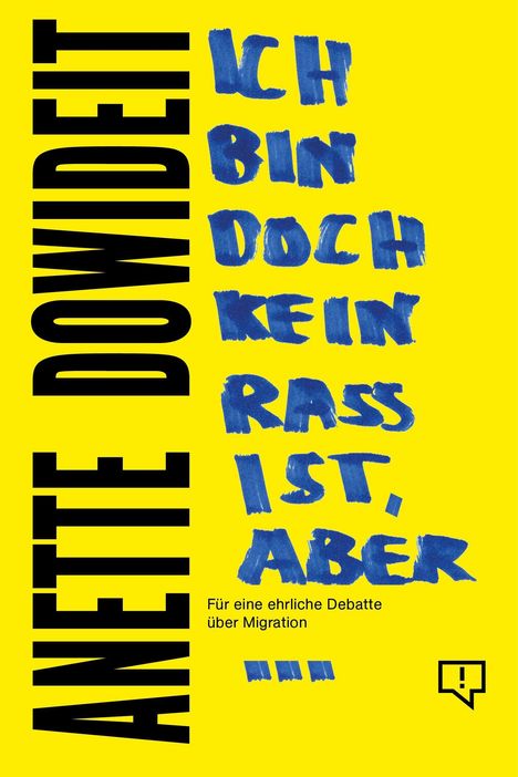 "Ich bin doch kein Rassist, aber…" in blauer Schrift auf gelbem Hintergrund. Autor: Anette Dowideit.