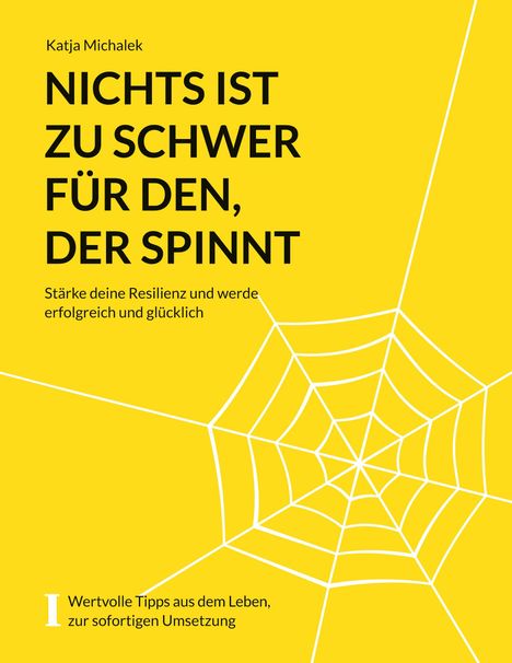 Katja Michalek: Nichts ist zu schwer für den, der spinnt, Buch