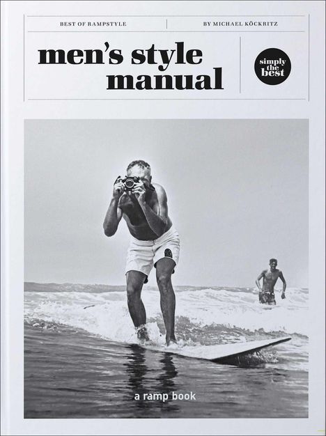 Texts: "men's style manual," "BEST OF RAMPSTYLE," "BY MICHAEL KÖCKRITZ," "simply the best," "a ramp book." Schwarz-Weiß-Foto: Mann mit Kamera auf Surfbrett.
