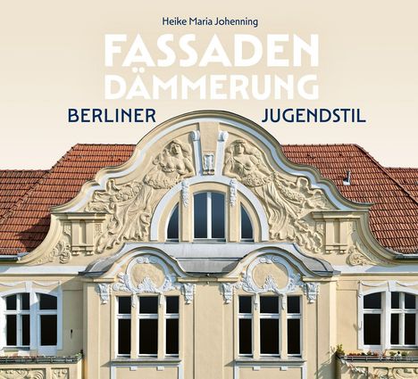 Heike Maria Johenning: Fassadendämmerung, Buch