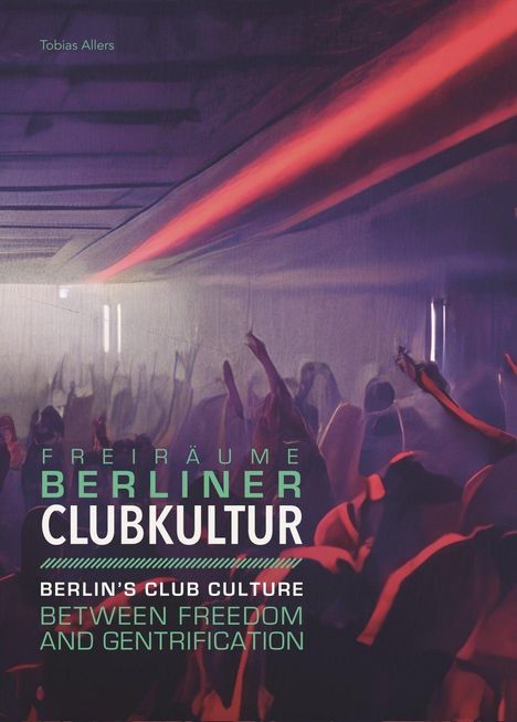 Tobias Allers: Berliner Clubkultur, Buch