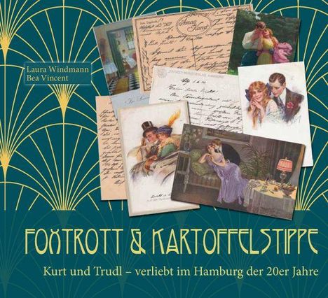 Texte: "Laura Windmann Bea Vincent", "Foxtrott & Kartoffelstippe", "Kurt und Trudl – verliebt im Hamburg der 20er Jahre".  
Im Hintergrund: nostalgische Postkarten und ein Art-Déco-Muster.