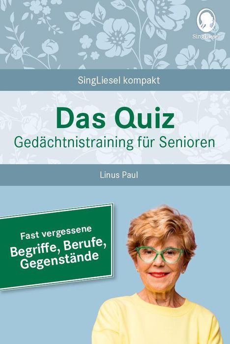 Linus Paul: Fast vergessene Begriffe. Das Gedächtnistraining-Quiz für Senioren. Ideal als Beschäftigung, Gedächtnistraining, Aktivierung bei Demenz., Buch