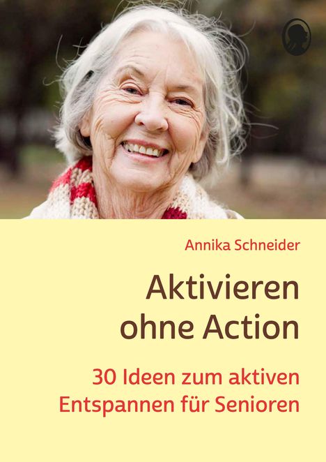 Annika Schneider: Aktivieren ohne Action, Buch