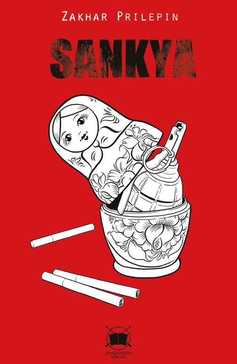 Oben steht "Zakhar Prilepin", darunter "Sankya". Eine Matroschka mit Granate und Zigarettenstummel ist auf rotem Hintergrund.
