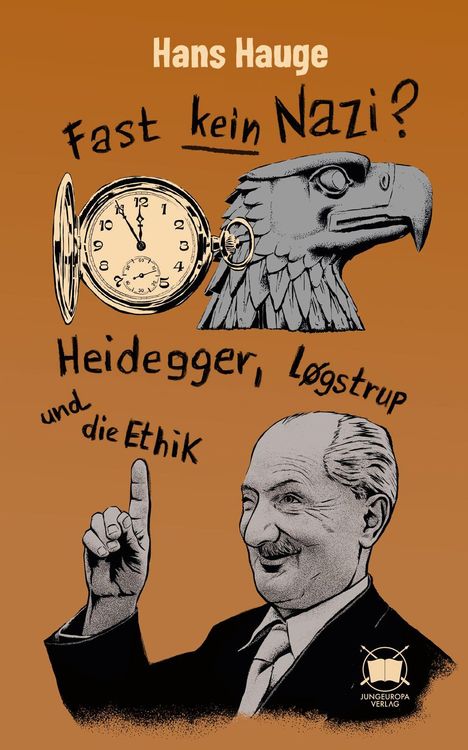 „Hans Hauge: Fast kein Nazi? Heidegger, Løgstrup und die Ethik“. Illustration mit Uhr, Adler und lächelndem Mann.