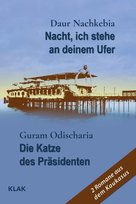 Daur Nachkebia: Nacht, ich stehe an deinem Ufer / Die Katze des Präsidenten, Buch