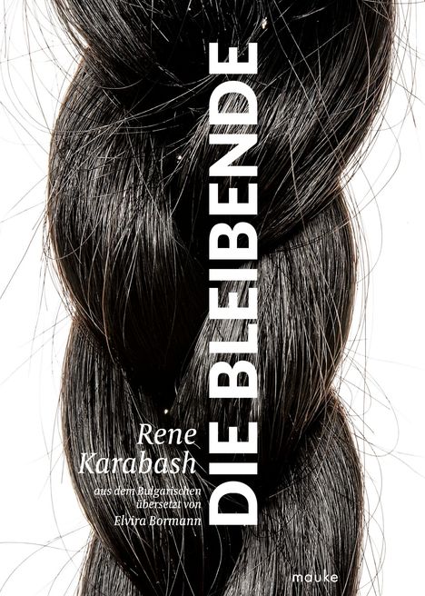 "Die Bleibende" in großer Schrift, darunter "Rene Karabash", dunkelbrauner geflochtener Zopf auf weißem Hintergrund.