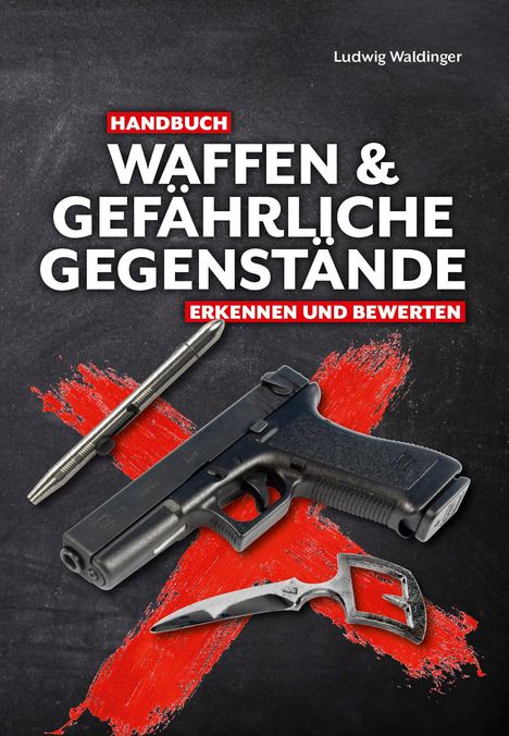 Ludwig Waldinger: Handbuch Waffen und gefährliche Gegenstände, Buch