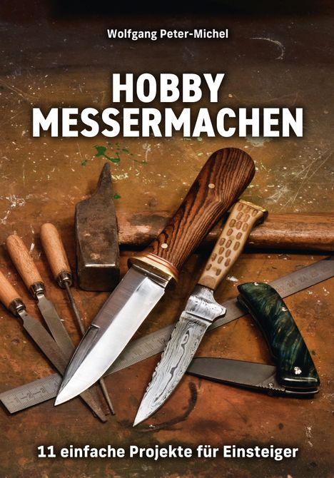 Wolfgang Peter-Michel: Hobby Messermachen, Buch