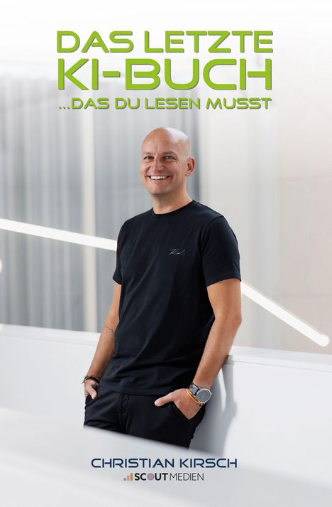 „Das letzte KI-Buch ...das du lesen musst“. Mann im schwarzen Shirt lächelt, steht lässig an einer Brüstung.