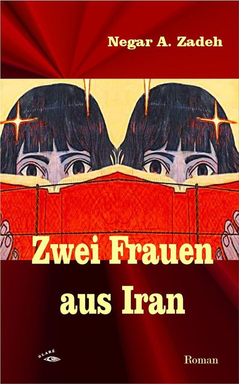 Negar A. Zadeh: Zwei Frauen aus Iran, Buch