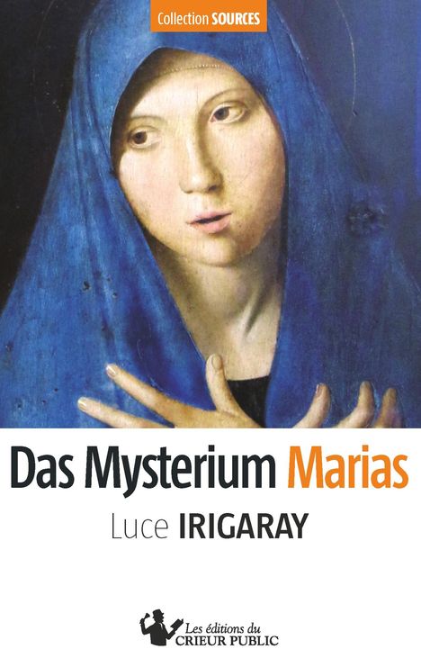 Luce Irigaray: Das Mysterium Marias, Buch