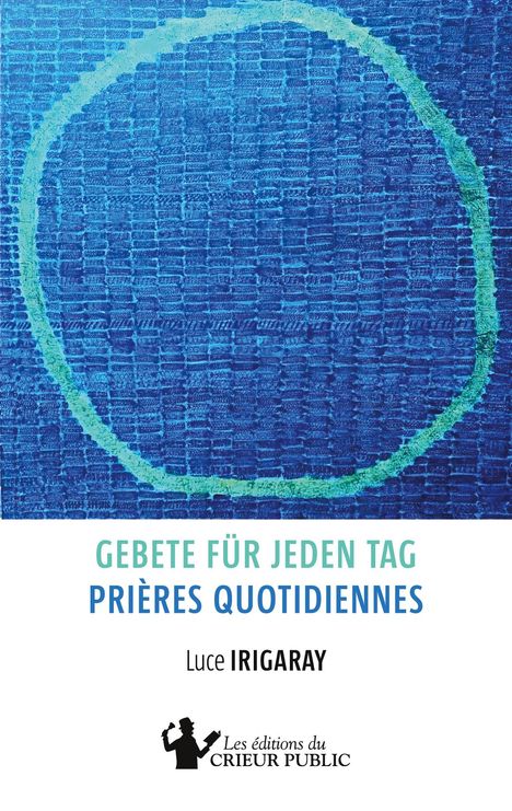 Luce Irigaray: Gebete für jeden Tag - Prières quotidiennes, Buch