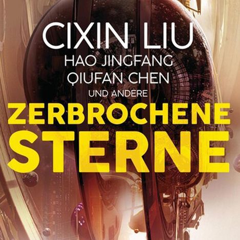 Cixin Liu: Zerbrochene Sterne: Erzählungen - Mit einer bislang unveröffentlichten Story von Cixin Liu, MP3-CD