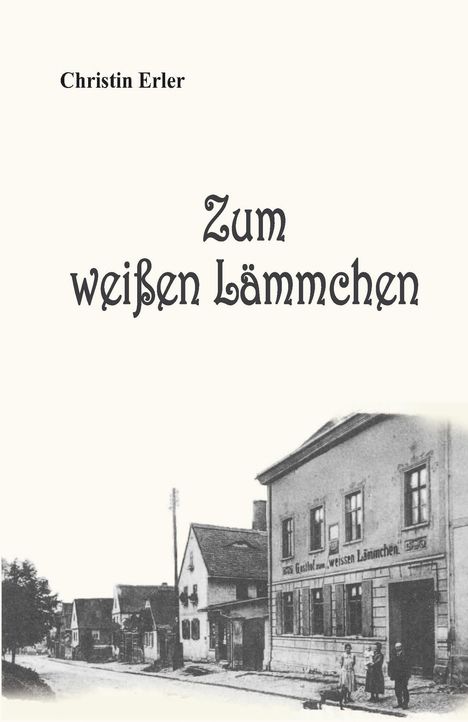 Christin Erler: Zum weißen Lämmchen, Buch