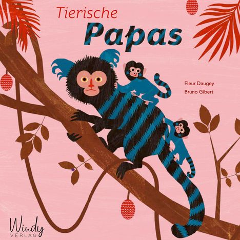 Text: "Tierische Papas" von Fleur Daugey und Bruno Gibert. Illustration eines Affen mit zwei Babys auf einem Ast.