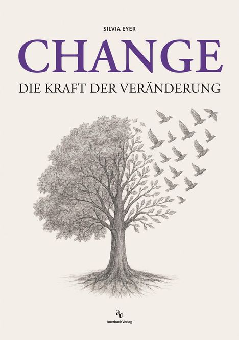 Text: "Silvia Eyer, Change - Die Kraft der Veränderung." Illustration: Ein Baum, dessen Blätter zu fliegenden Vögeln werden.