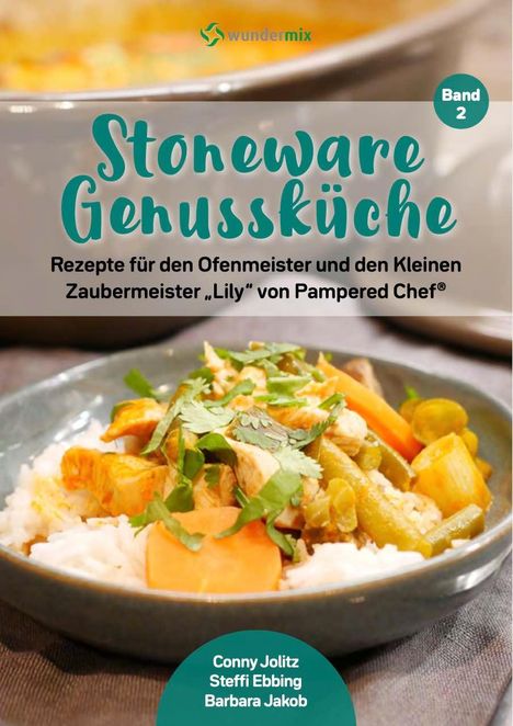 Conny Jolitz: Stoneware Genussküche Band 2. Rezepte für den Ofenmeister und den Kleinen Zaubermeister "Lily" von Pampered Chef, Buch