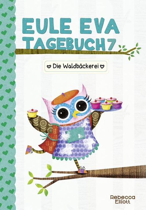 Rebecca Elliott: Eule Eva Tagebuch 7 - Kinderbücher ab 6-8 Jahre (Erstleser Mädchen), Buch