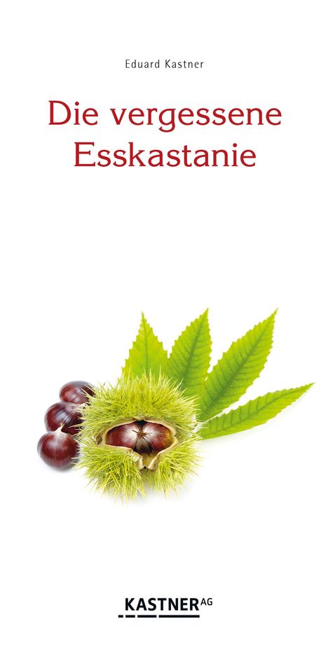 Eduard Kastner: Die vergessene Esskastanie, Buch
