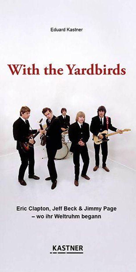 "With the Yardbirds" mit fünf Musikern in Anzügen und Instrumenten; darunter berühmte Namen wie Eric Clapton.