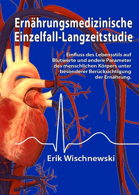 Erik Wischnewski: Ernährungsmedizinische Einzelfall-Langzeitstudie, Buch