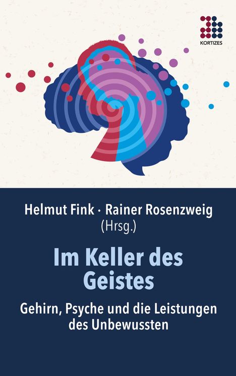 "Im Keller des Geistes: Gehirn, Psyche und die Leistungen des Unbewussten" von Helmut Fink und Rainer Rosenzweig. Bunte Silhouette eines Kopfes.