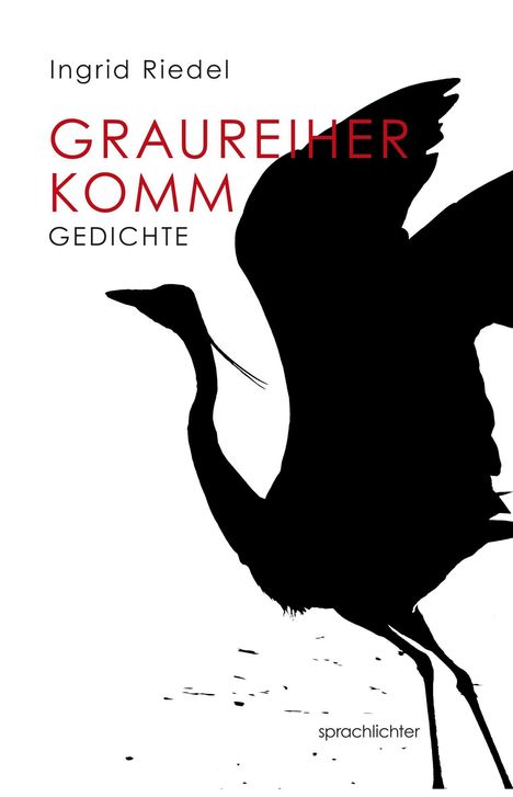 Ingrid Riedel: Graureiher Komm, Buch