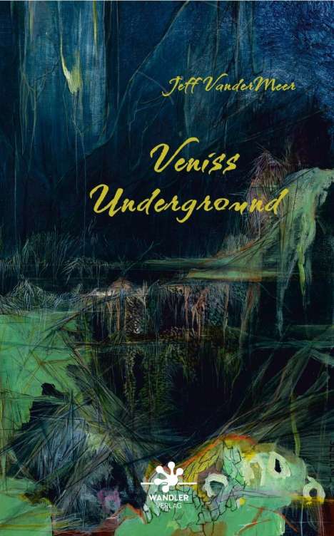 Jeff VanderMeer: Veniss Underground, Buch