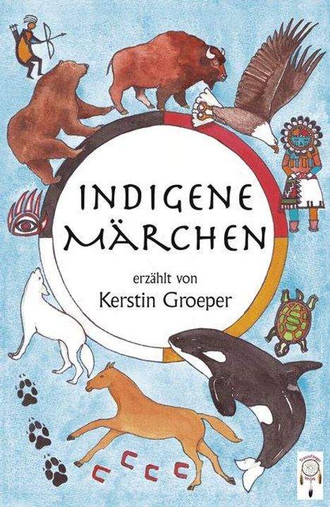Kerstin Groeper: Indigene Märchen, Buch