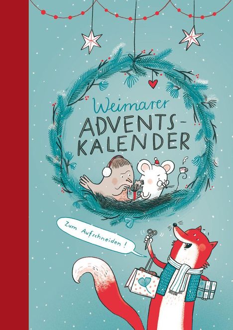 „Weimarer Adventskalender“ und „Zum Aufschneiden!“ in verspielter Schrift. Illustration von Tieren unter einem Kranz.
