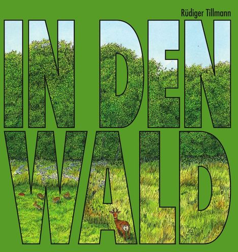 "In den Wald" in großen Buchstaben. Innerhalb der Buchstaben sind Waldlandschaften mit Bäumen und einem Hirsch zu sehen.