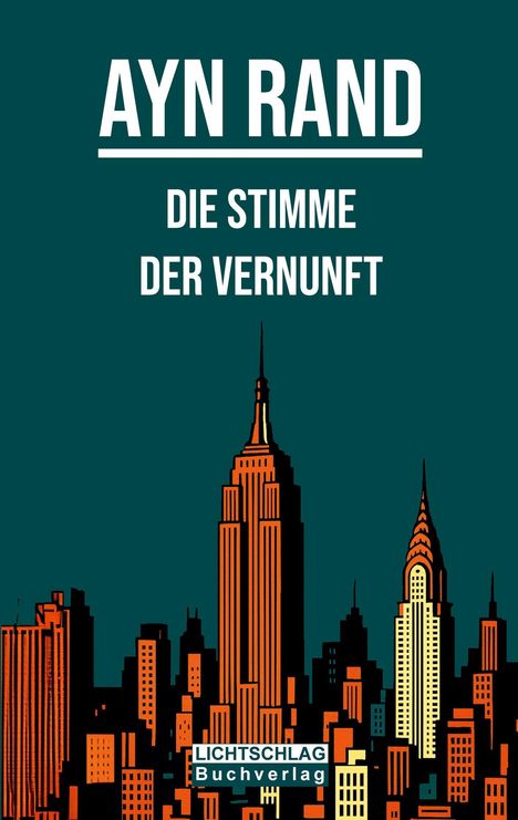 „AYN RAND. DIE STIMME DER VERNUNFT“ über einer Illustration einer Skyline mit orangefarbenen Gebäuden, Logo „LICHTSCHLAG Buchverlag“ unten.